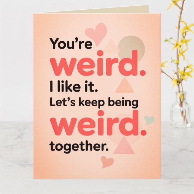 Tarjeta Funny You're My Weirdo Sarcastic Valentine's Day  (flor amarilla)