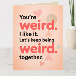 Tarjeta Funny You're My Weirdo Sarcastic Valentine's Day 