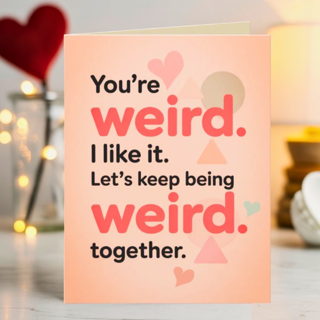 Tarjeta Funny You're My Weirdo Sarcastic Valentine's Day  (Subido por el creador)