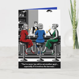 Tarjeta Funny "You're Never Too Old for New Goals" Card