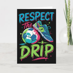Tarjeta Fútbol Drip Helado Derretido Respeto Al Chico Drip