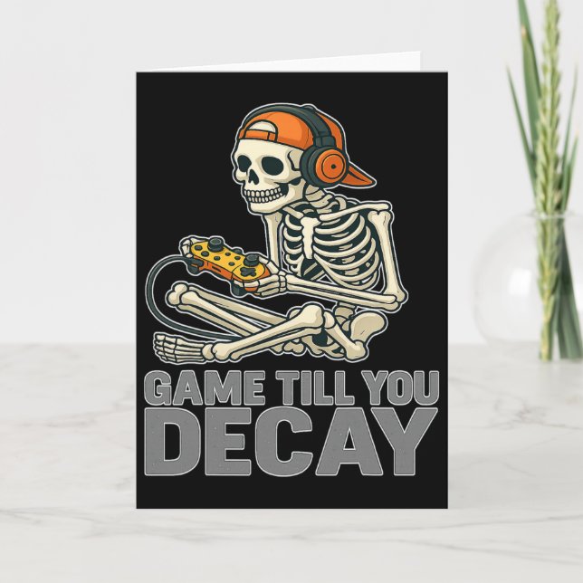 Tarjeta Game Till You Decay – Hardcore Gamer Skeleton  (Anverso)