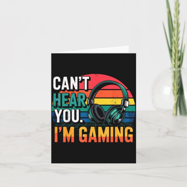Tarjeta Gamer Funny Can't Hear You I'm Gaming  (Anverso)