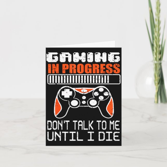 Tarjeta Gaming In Progress Don't Talk To Me Until I Die Fu (Anverso)