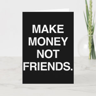 Tarjeta Gana Dinero No Amigos Divertido Sarcasmo Inspirado