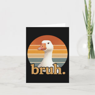 Tarjeta Ganso Divertido Meme Bruh