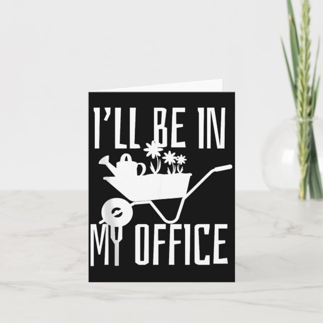 Tarjeta Gardener Gift I'll Be In My Office Garden Plant Ga (Anverso)