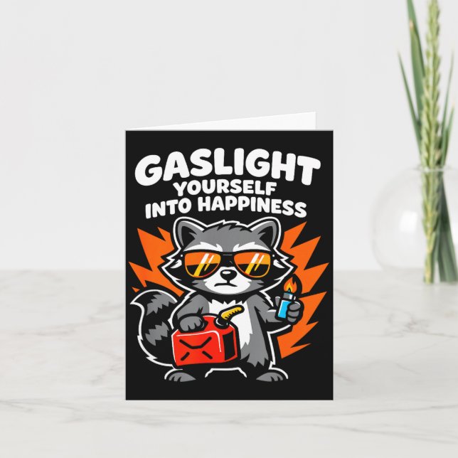 Tarjeta Gaslight yourself into happiness  (Anverso)