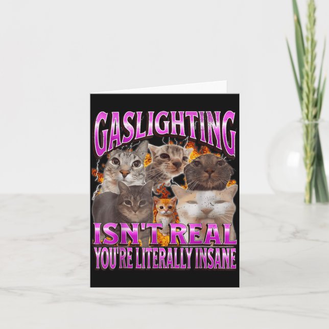 Tarjeta Gaslighting Isn't Real Funny Cat Meme Bootleg Grap (Anverso)