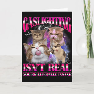 Tarjeta Gaslighting No Es Real Gato Divertido Meme Bootleg