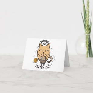 Tarjeta Gato Adorable - Debes Estar Tomándome el Pelo - Ho
