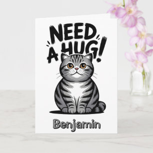 Tarjeta Gato atigrado lindo necesita un abrazo divertido a