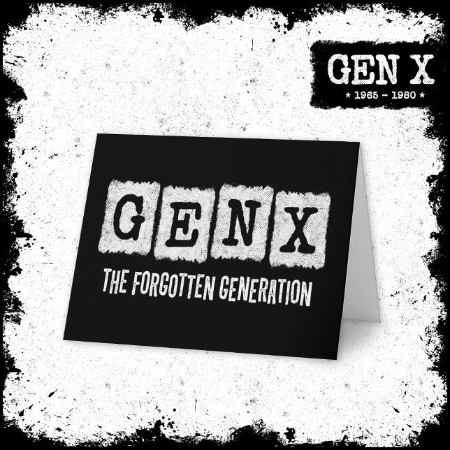 Tarjeta Gen X La Generación Olvidada X Gen Xer Funny (Subido por el creador)