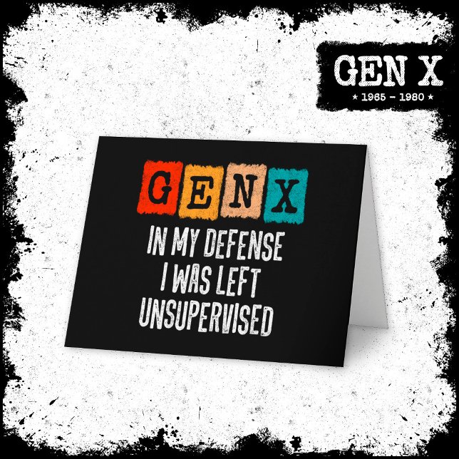 Tarjeta Generación X Gen X En Mi Defensa Sin Supervisión (Subido por el creador)