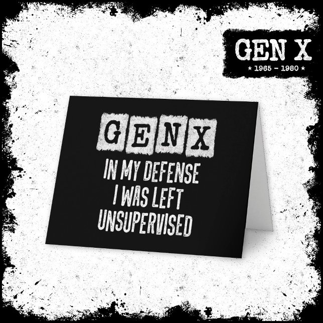 Tarjeta Generación X Gen X En Mi Defensa Sin Supervisión (Subido por el creador)