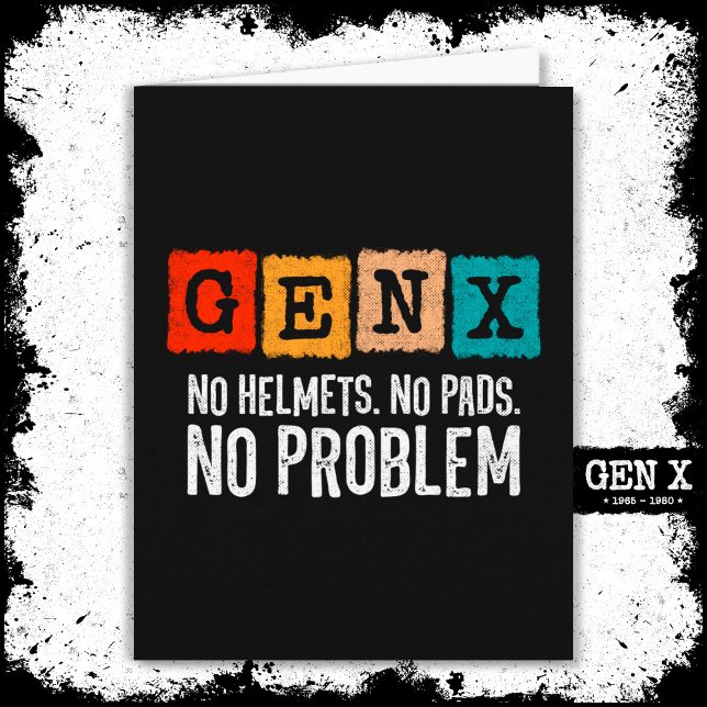 Tarjeta Generación X sin problemas Gen Xer Gracioso Gen X (Subido por el creador)