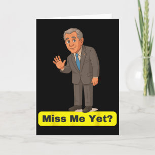 Tarjeta George W. Bush - ¿Ya me extrañas? Anti-Trump