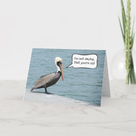 Tarjeta Gettin Old Birthday Pelican