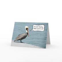 Gettin Old Birthday Pelican