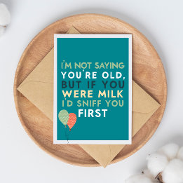Tarjeta Getting Old Funny & Sarcastic Funny Birthday