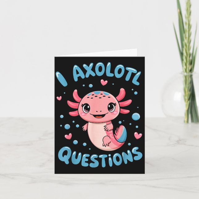 Tarjeta Girl I Axolotl Questions Funny Cute Graphic Tees  (Anverso)