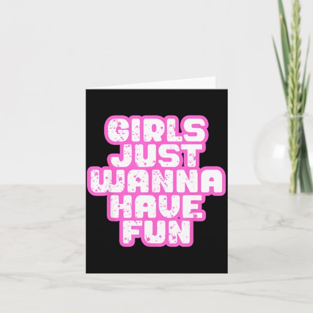 Tarjeta Girls Just W Have Fun  (Anverso)
