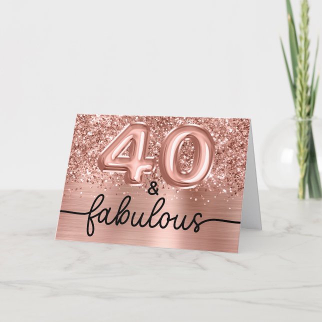 Tarjeta Glittery Rose Gold Glam 40 and Fabulous (Anverso)