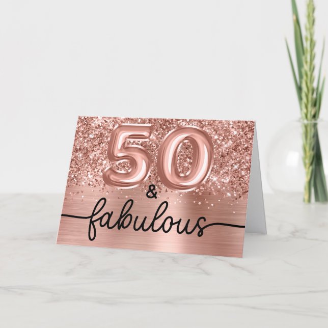 Tarjeta Glittery Rose Gold Glam 50 and Fabulous (Anverso)
