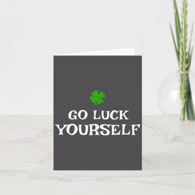 Tarjeta Go Luck Yourself St Patrick's Day Funny Iri-shirt  (Anverso)