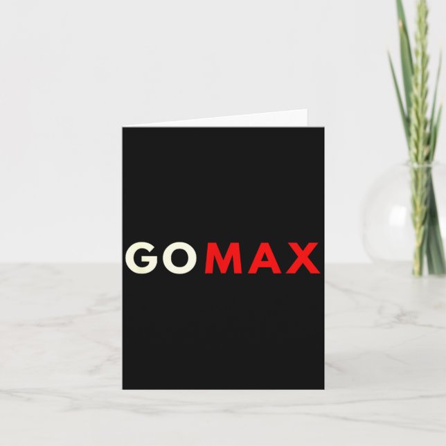 Tarjeta Go Max Shirt! Go Max Go Big! Or Go Home Go Max!  (Anverso)