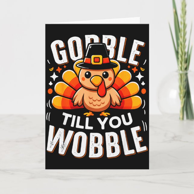 Tarjeta Gobble Til You Wobble Funny Turkey Thanksgiving Da (Anverso)