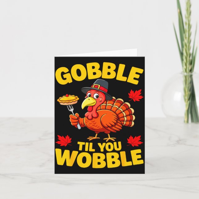Tarjeta Gobble Til You Wobble Shirt Adult Kids Thanksgivin (Anverso)