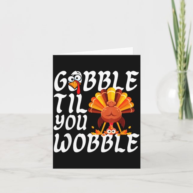 Tarjeta Gobble Til You Wobble Thanksgiving Christmas Men W (Anverso)