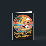 Tarjeta Golfo de Nacho ya no es divertido Vacación de Trum<br><div class="desc">Golfo de Nacho ya no es divertido Vacación de Trump 2025 EE. UU. _2</div>