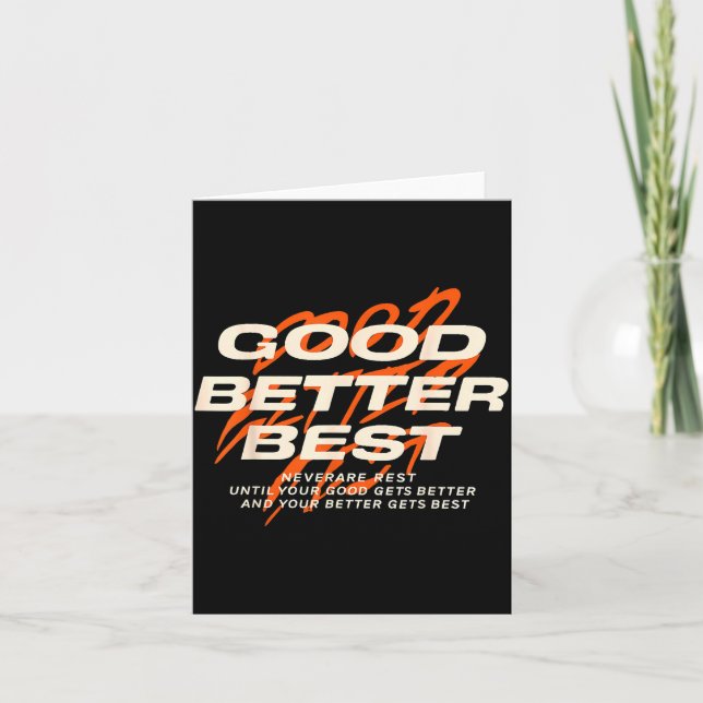 Tarjeta Good Better Never Let It Rest Till Your Good Get B (Anverso)