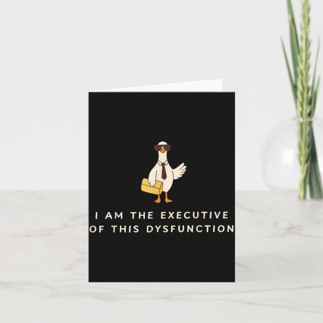 Tarjeta Goose I Am The Executive Of This Dysfunction Menta (Anverso)