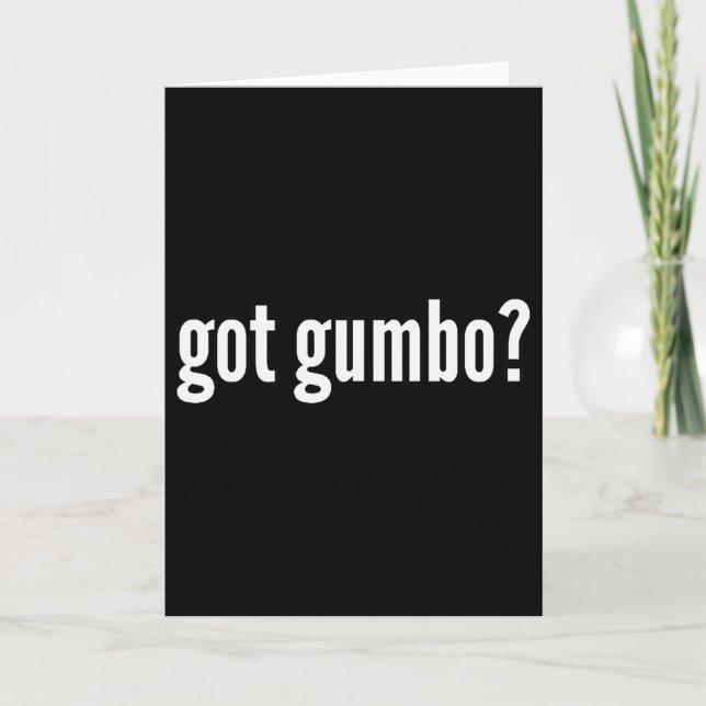 Tarjeta Got Gumbo Funny Cajun Food Gumbo Lover Humor  (Anverso)