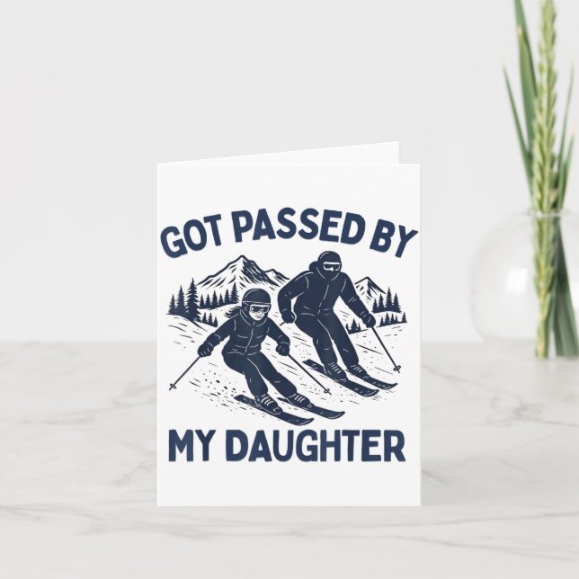 Tarjeta Got Ped By My Daughter Funny Skiing  (Anverso)