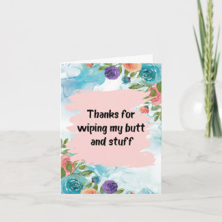 Tarjeta Gracias por limpiarme el trasero y el día de la ma
