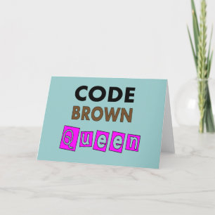 Tarjeta Graciosa enfermera "CÓDIGO BROWN QUEEN" regalos