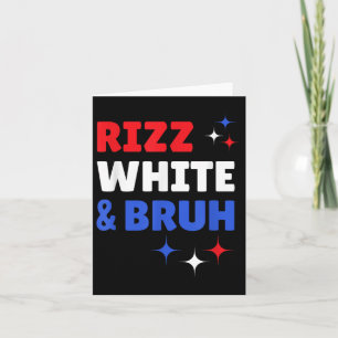 Tarjeta Gracioso 4 De Julio - Rizz White Bruh Gracioso Gen