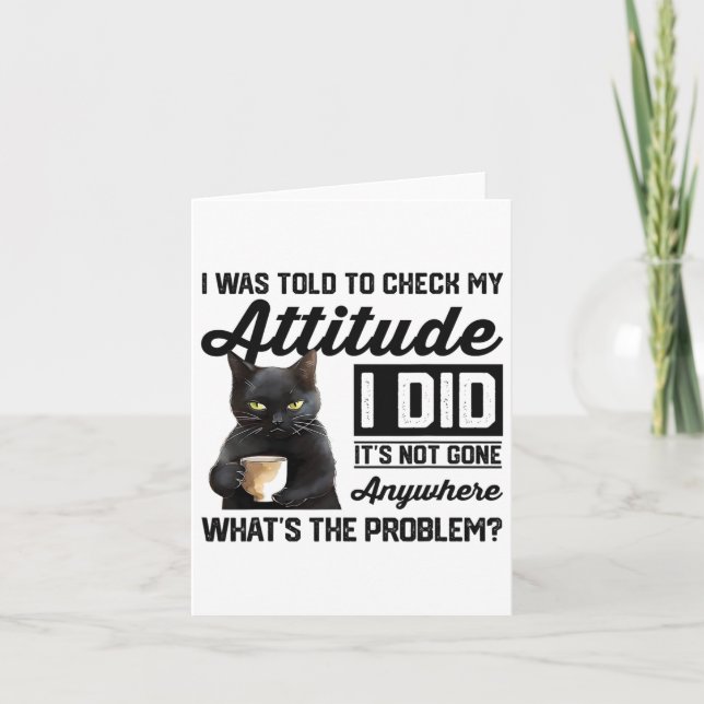 Tarjeta Gracioso Gato Me Dijeron Que Revisara Mi Actitud G (Anverso)