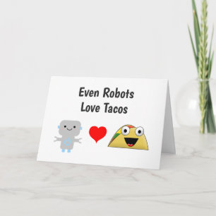 Tarjeta Gracioso, incluso los robots aman los tacos