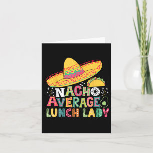 Tarjeta Gracioso Nacho Promedio De Almuerzo Lady Cinco De
