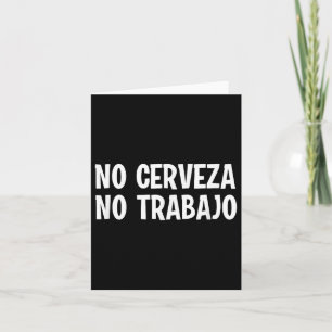 Tarjeta Gracioso No Cerveza No Trabajo Cerveza No Beer No 