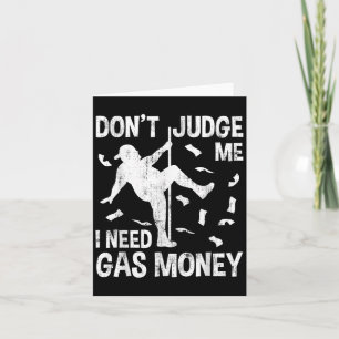 Tarjeta Gracioso precio del gas Hombres Humor no me juzga