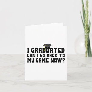 Tarjeta Graduado ¿Puedo Volver a Mi Juego Ahora Graduado d