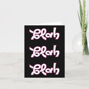 Tarjeta Gráfica graciosa cita sarcástica de Blah Blah Blah