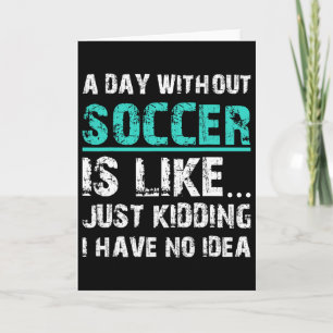 Tarjeta Gráfico Divertido de Fútbol T Un Día Sin Fútbol Es
