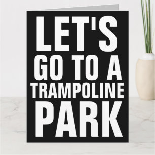 TARJETA GRAN CUMPLEAÑOS VAMOS A TRAMPOLINE PARK CARDS